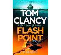 Tom Clancy Flash Point: The high-octane mega-thriller that will have you hooked! (Jack Ryan, Jr.)