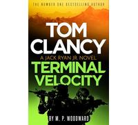 Tom Clancy Terminal Velocity: Jack Ryan, Jr. faces his toughest ever challenge in this seriously tense, action-packed global thriller