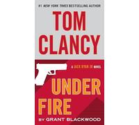 Tom Clancy Under Fire: 2 (Jack Ryan Jr. Novel)