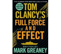 Tom Clancy's Full Force and Effect by Mark Greaney (Paperback Book)