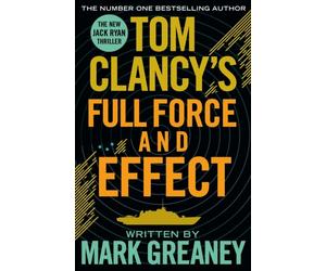 Tom Clancy's Full Force and Effect by Mark Greaney (Paperback Book)