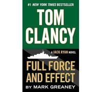 Tom Clancys Full Force & Effect by Mark Greaney (2015-10-22)