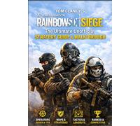 TOM CLANCY'S RAINBOW SIX SIEGE The Ultimate Unofficial Strategy Guide & Walkthrough