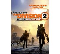 Tom Clancy's The Division 2 Complete Guide: Guide, Tips, Cheat and Walkthrough 2023 [ UPDATED AND EXPANDED ]