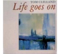 Tom Clelland - Life Goes On