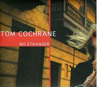 Tom Cochrane - No Stranger
