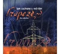 Tom Cochrane & Red Rider - Trapeze the Collection