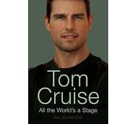 Tom Cruise: All the World's a Stage