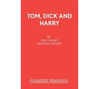 Tom, Dick and Harry (French's Acting Editions)