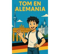 Tom en Alemania: Un manga en alemán - Aprende a hablar y comprender el alemán cotidiano