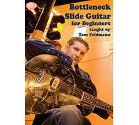 Tom Feldman: Bottleneck Slide Guitar For Beginners: Guitar: Instrumental Tutor