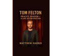TOM FELTON: DRACO'S SHADOW- A LIFE AFTER POTTER
