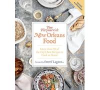 Tom Fitzmorris's New Orleans Food (Revised and Expanded Edition): More Than 250 of the City's Best Recipes to Cook at Home