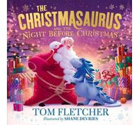 Tom Fletcher The Christmasaurus & the Night Before Christmas Hardback Book Tom Fletcher Multicolor
