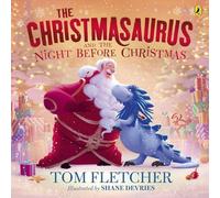 Tom Fletcher The Christmasaurus & the Night Before Christmas Paperback Book Tom Fletcher Multicolor