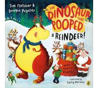 Tom Fletcher The Dinosaur that Pooped a Reindeer : A festive lift-the-flap Tom Fletcher Multicolor