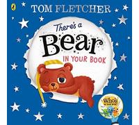 Tom Fletcher There's a Bear in Your Book : A soothing bedtime story from Tom Tom Fletcher Multicolor