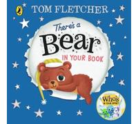 Tom Fletcher There's a Bear in Your Book : A soothing bedtime story from Tom Tom Fletcher Multicolor