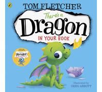 Tom Fletcher There's a Dragon in Your Book Paperback Tom Fletcher Multicolor