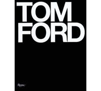 Tom Ford by Tom Ford, Anna Wintour, Graydon Carter, Bridget F... - 9780847826698