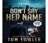 Tom Fowler Don't Say Her Name: A C.T. Ferguson Crime Novel Paperback Book Tom Fowler Multicolor