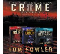 Tom Fowler The C.T. Ferguson Crime Novels: Books 10-12 Paperback Tom Fowler Multicolor