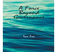 Tom Fox A Force Beyond Governance N/A Book Tom Fox Multicolor