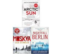 Tom Fox Trilogy 3 Books Collection Set By Jack Grimwood (Arctic Sun, Moskva & Nightfall Berlin)
