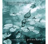Tom Franklin Poachers Paperback Book Tom Franklin Multicolor