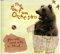Tom Fun Family Orchestra, the - You Will Land With a Thud
