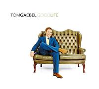 Tom Gaebel - Good Life Premium Edition