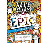 Tom Gates 13: Tom Gates: Epic Adventure (kind of): (Tom Gates)