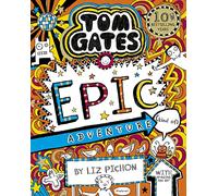 Tom Gates 13: Tom Gates: Epic Adventure (kind of): (Tom Gates)