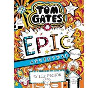 Tom Gates 13: Tom Gates: Epic Adventure (kind of): (Tom Gates)