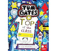 Tom Gates #9: Top of the Class by Liz Pichon