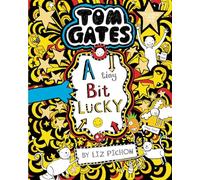 Tom Gates: A Tiny Bit Lucky: (Tom Gates)