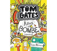 Tom Gates: Alles Bombe (irgendwie): Ein Comic-Roman