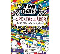 Tom Gates, Band 17: Ein spektakulärer Schulausflug - echt jetzt!