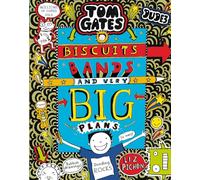 Tom Gates: Biscuits, Bands and Very Big Plans
