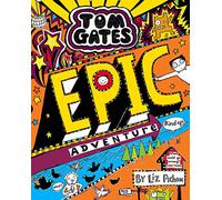 Tom Gates: Epic Adventure (kind of): 13