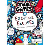Tom Gates: Excellent Excuses (And Other Good Stuff: (Tom Gates)