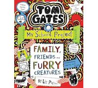 Tom Gates: Family, Friends and Furry Creatures