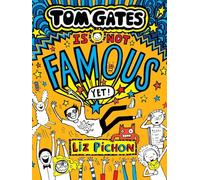Tom Gates Is Not Famous (Yet) (the brand new, laugh-out-loud Tom Gates story!)