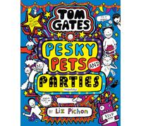 Tom Gates: Pesky Pets and Parties