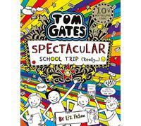 Tom Gates: Spectacular School Trip (Really.): (Tom Gates)