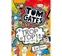 Tom Gates - Tome 4: Trop top ! (pas vrai ?) (Tom Gates (4))