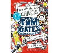 Liz Pichon Tom Gates. Wo ich bin ist Chaos - aber ich kann nicht über (Hardback)