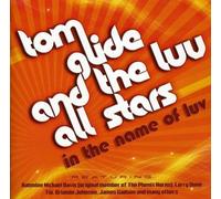 Tom Glide And The Luv All Stars - In The Name Of Luv