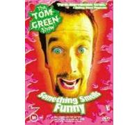 Tom Green: Something Smells Funny