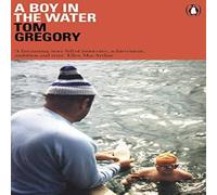 Tom Gregory Boy in the Water Paperback Book Tom Gregory Multicolor